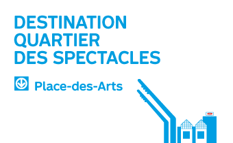 Destination Quartier des spectacles - métro Place-des-Arts