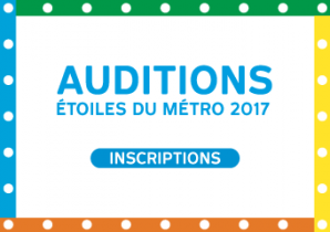 Auditions Étoiles du métro 2017 - Inscriptions