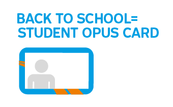 Back to school = Student OPUS card