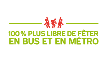 100% plus libre de fêter en bus et en métro