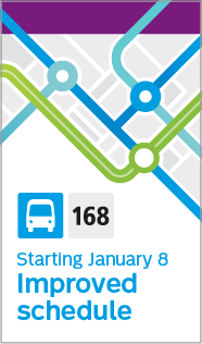 Starting January 8 , Improved schedule 168
