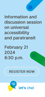 Information and discussion session accessibility and paratransit February 21 2024 at 6:30 pm. Register now