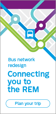 Bus network redesign. Connecting you to the REM Plan your trip