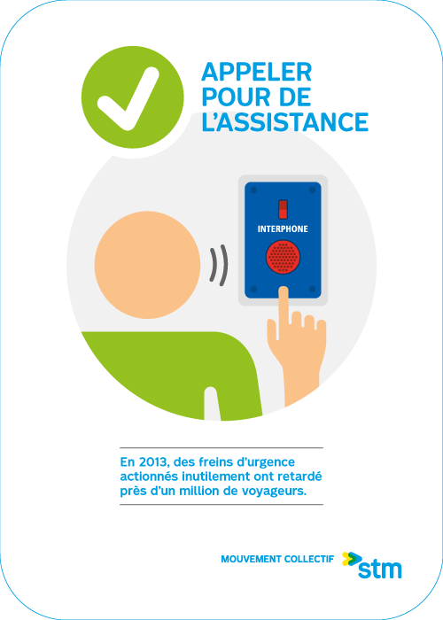 Appeler pour de l'assistance. En 2013, des freins d'urgence actionnés inutilement ont retardés près d'un million de voyageurs.