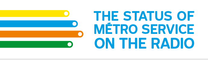 The status of métro service on the radio