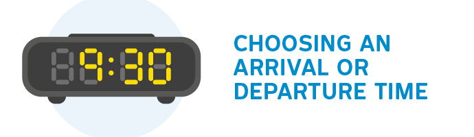 Choosing an arrival or departure time.