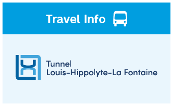 Travel info. Tunnel Louis-Hippolyte-La Fontaine
