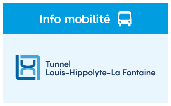 Info mobilité - Tunnel Louis-H-La Fontaine