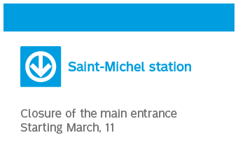 Saint-Michel station. Closure of the main entrance Starting March 11