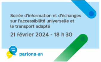 Soirée d'information et d'échanges sur l'accessibilité universelle et le transport adapté. 21 février 2024 - 18h30