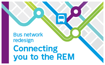 Bus network redesign - Connecting you to the REM