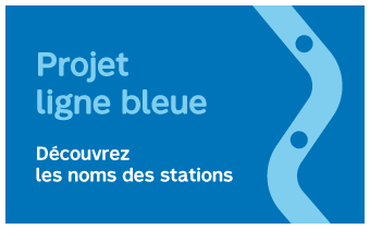 Projet ligne bleue . Découvrez les noms des stations